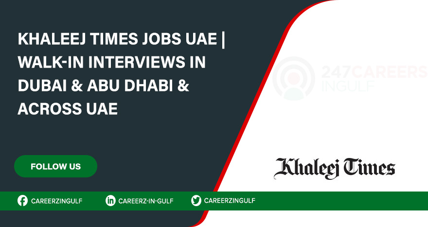 Khaleej Times Jobs in Abu Dhabi-Dubai, & Across UAE