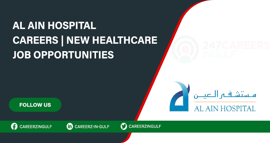 Al Ain Hospital Careers & Vacancies in UAE | Recruiting Multiple Staff