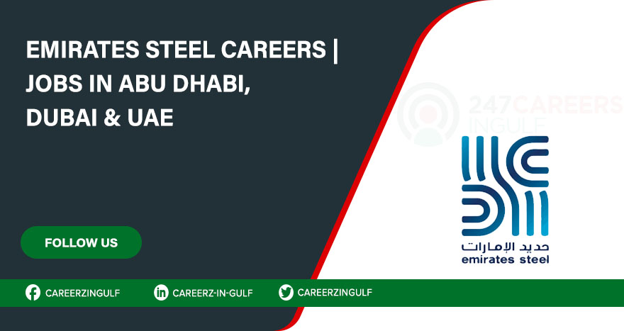 Jobs at Emirates Steel (with Salaries) in Freshers in Sharjah, Dubai & UAE