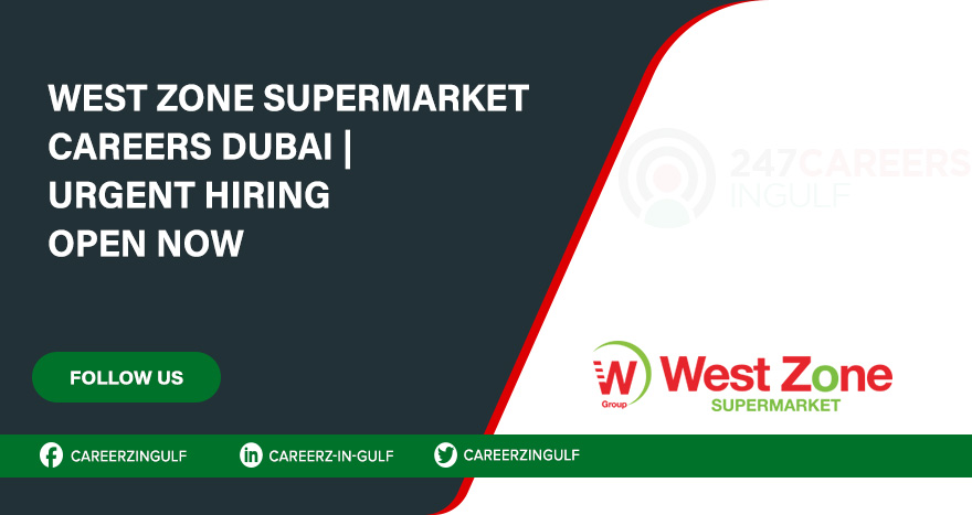 Apply Now for West Zone Fresh Supermarket Careers in UAE