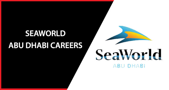 Seaworld Abu Dhabi Careers – Find Exciting Roles in the UAE 